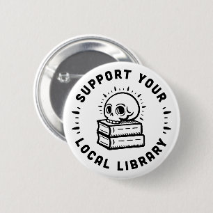Support your local library 6 cm round badge