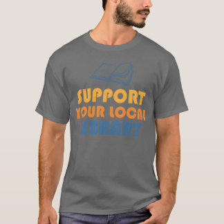 Support Your Local Library 70s gift T-Shirt