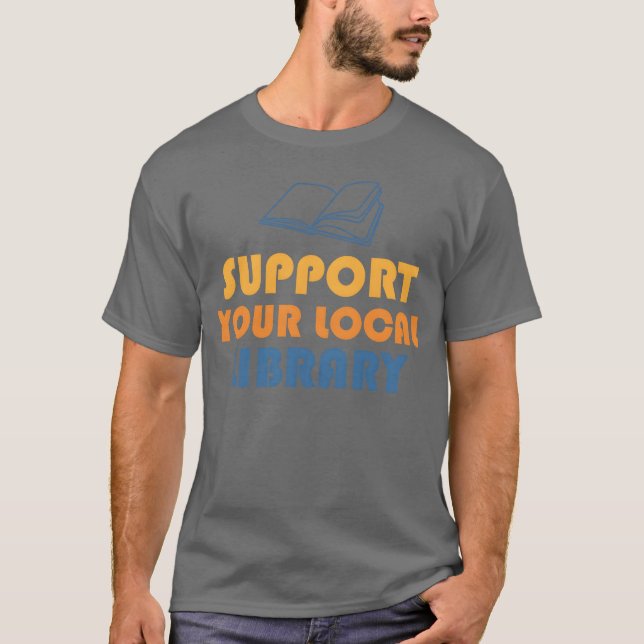 Support Your Local Library 70s gift T-Shirt (Front)