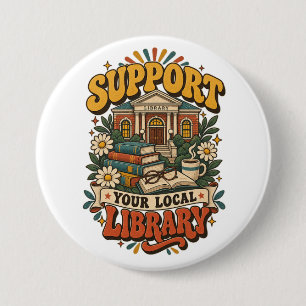 Support your local library 7.5 cm round badge