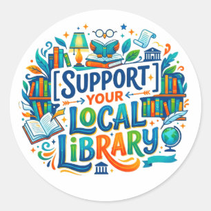 Support Your Local Library Art Graphic Bulk Classic Round Sticker
