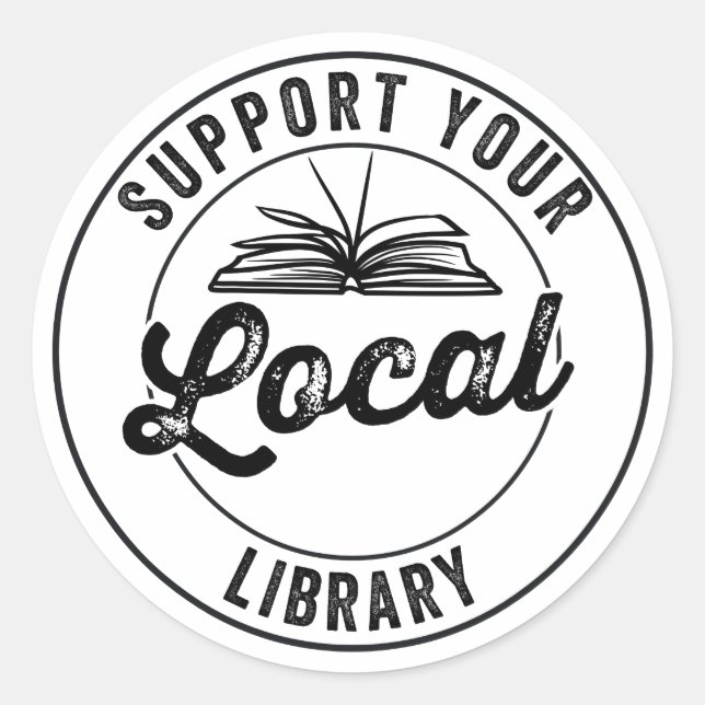 support your local library classic round sticker (Front)