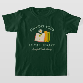 Support Your Local Library Custom T-Shirt