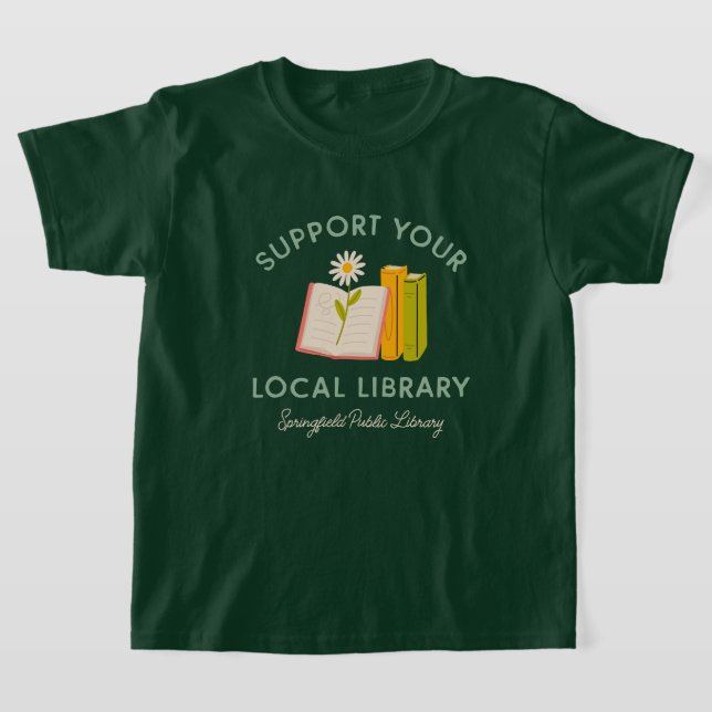 Support Your Local Library Custom T-Shirt (Laydown)