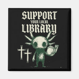 Support your local library goth book  magnet