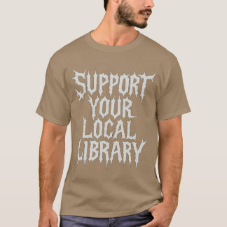 Support Your Local Library Horror Bookworm Design T-Shirt
