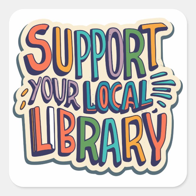 support your local library square sticker (Front)