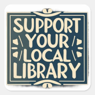 support your local library square sticker