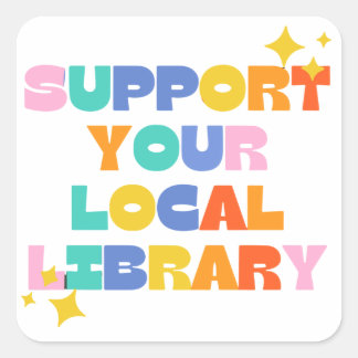 support your local library square sticker