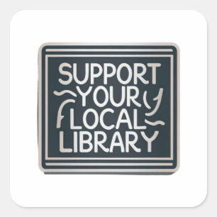 support your local library square sticker