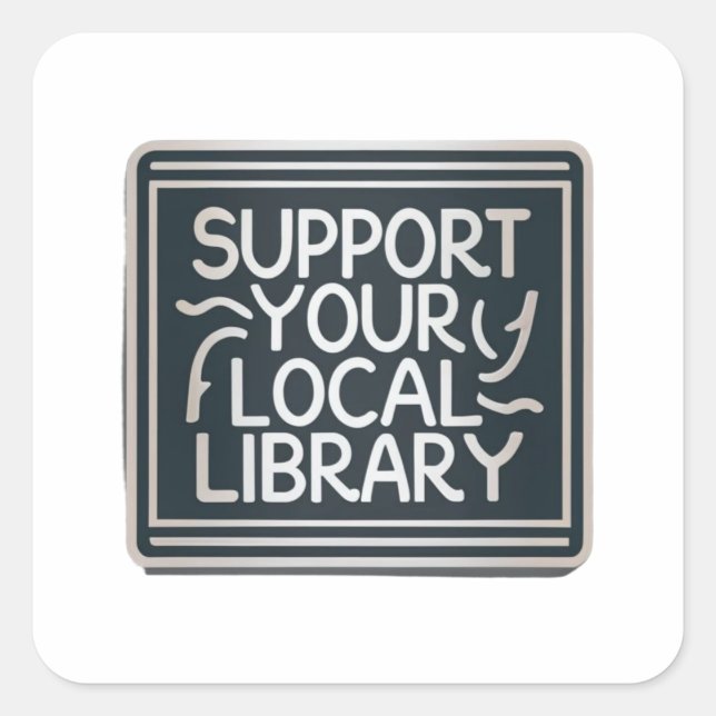 support your local library square sticker (Front)