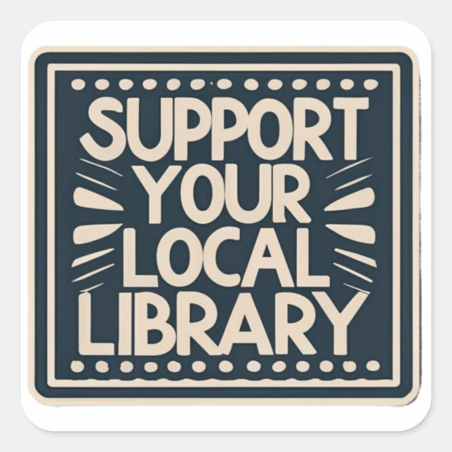 support your local library square sticker (Front)