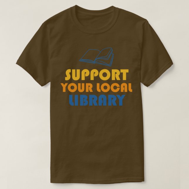 Support Your Local Library T-Shirt (Design Front)