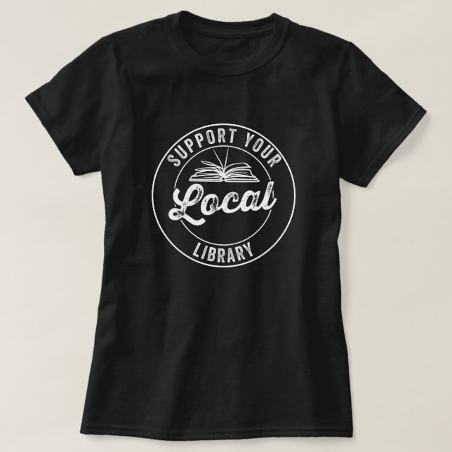 support your local library T-Shirt (Design Front)