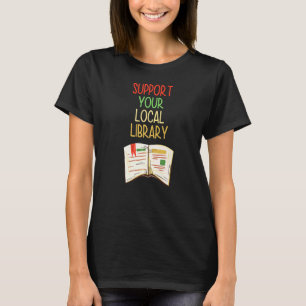 Support Your Local Library Vintage Library Book T-Shirt