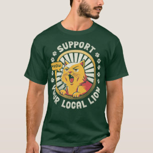 Support Your Local Lion T-Shirt