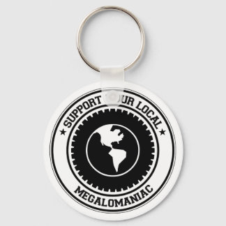 Support Your Local Megalomaniac Key Ring