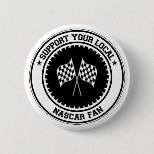 Support Your Local NASCAR Fan 6 Cm Round Badge