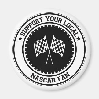 Support Your Local NASCAR Fan Magnet