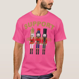 support your local nutcracker happy holidays598  T-Shirt