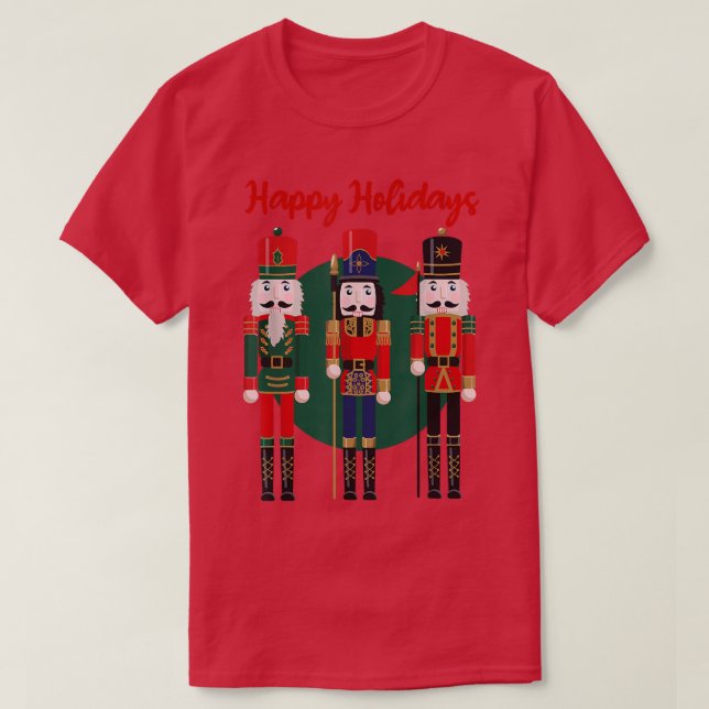 Support Your Local Nutcracker Happy Holidays  T-Shirt (Design Front)