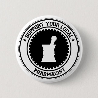 Support Your Local Pharmacist 6 Cm Round Badge