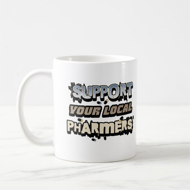 Support Your Local Pharmers Cool Future Pharmacist Coffee Mug (Left)