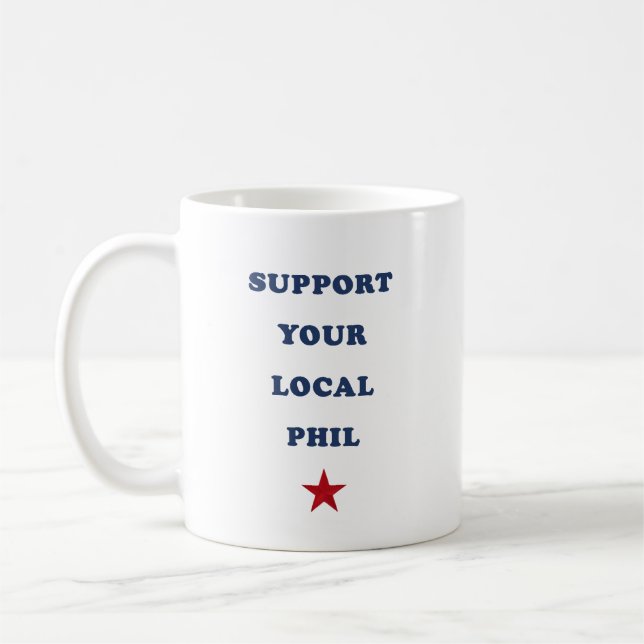 support your local phil T-Shirt Coffee Mug (Left)