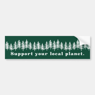 Support Your Local Planet. Bumper Sticker