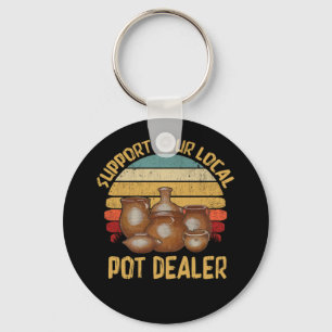 Support Your Local Pot Dealer Pottery Vintage Key Ring