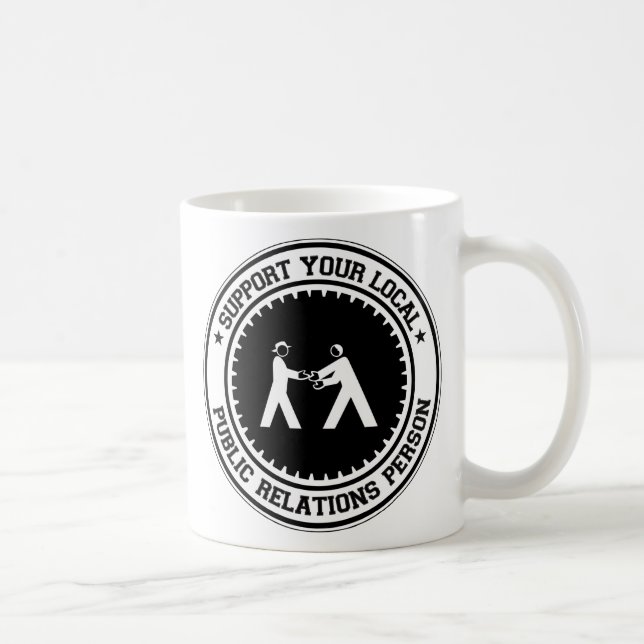Support Your Local Public Relations Person Coffee Mug (Right)