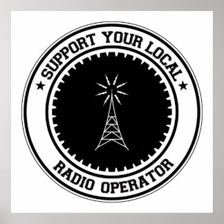 Support Your Local Radio Operator Poster