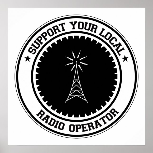 Support Your Local Radio Operator Poster (Front)