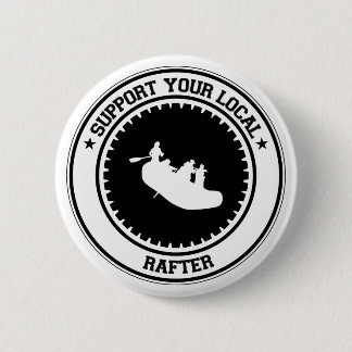 Support Your Local Rafter 6 Cm Round Badge