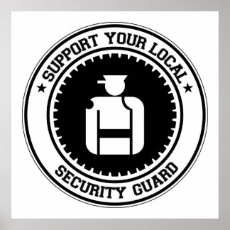 Support Your Local Security Guard Poster