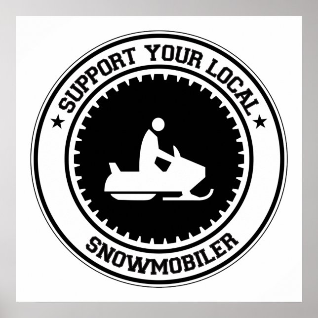 Support Your Local Snowmobiler Poster (Front)