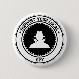 Support Your Local Spy 6 Cm Round Badge