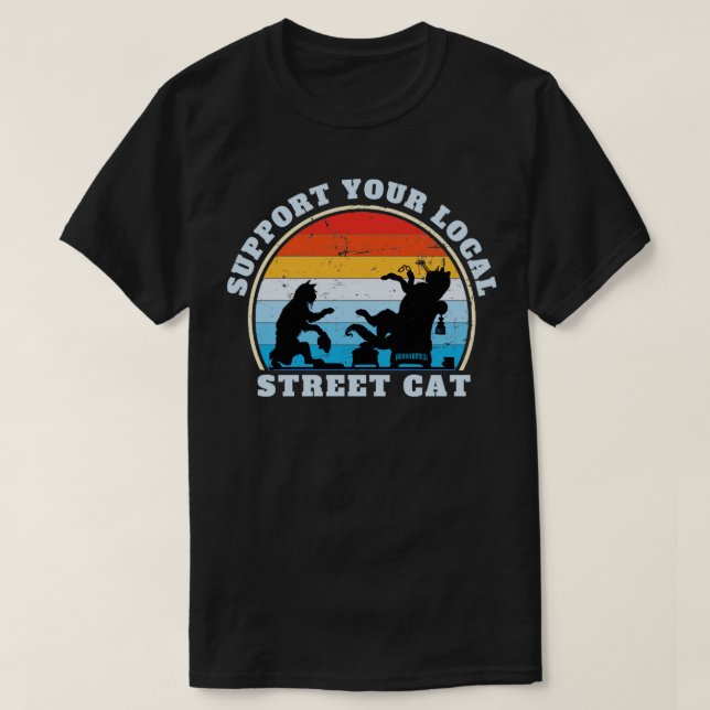 Support your local street cats2 T-Shirt (Design Front)