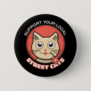 Support Your Local Street Cats 6 Cm Round Badge