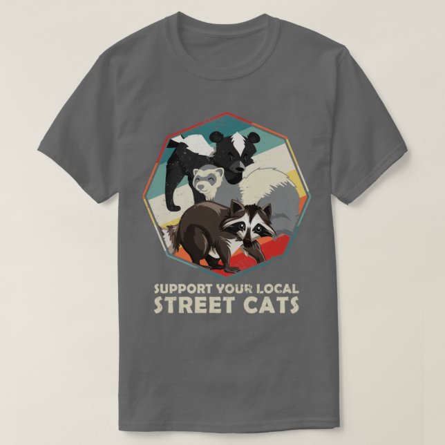 Support Your Local Street Cats Funny Skunk T-Shirt (Design Front)