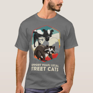 Support Your Local Street Cats Funny Skunk T-Shirt