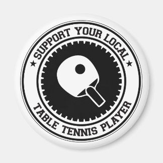 Support Your Local Table Tennis Player Magnet