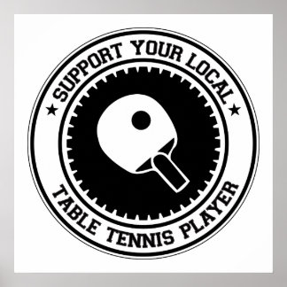 Support Your Local Table Tennis Player Poster