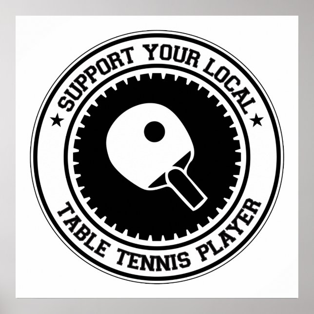 Support Your Local Table Tennis Player Poster (Front)