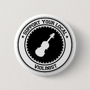 Support Your Local Violinist 6 Cm Round Badge