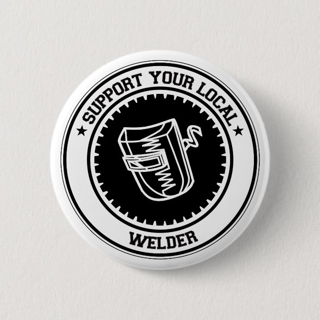 Support Your Local Welder 6 Cm Round Badge (Front)