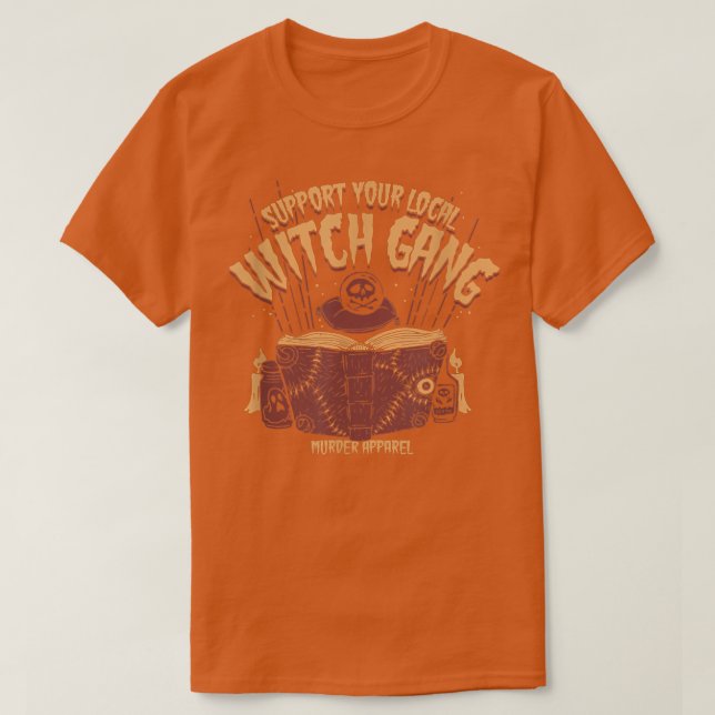 Support Your Local Witch Gang 219 T-Shirt (Design Front)
