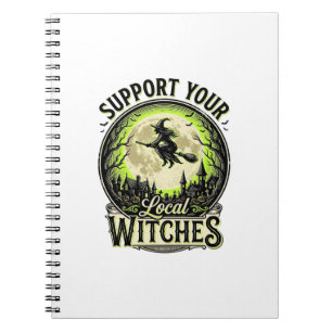 Support Your Local Witches Vintage Halloween Desig Notebook