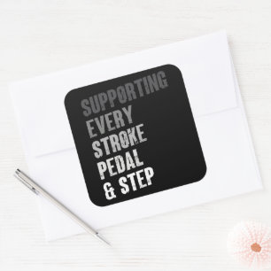 Supporting Every Stroke Pedal & Step - Multisport Square Sticker