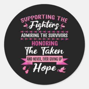 Supporting Fighters Admiring Survivors Honouring T Classic Round Sticker
